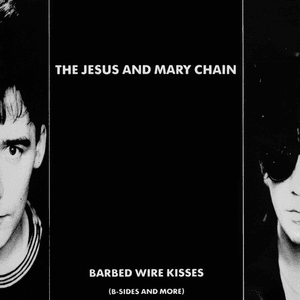 Barbed Wire Kisses by The Jesus and Mary Chain