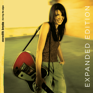 Blurring The Edges (Expanded Edition) by Meredith Brooks
