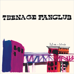 Man-Made by Teenage Fanclub