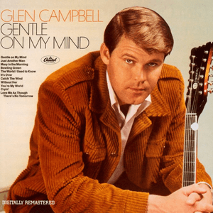 Gentle On My Mind (Remastered) by Glen Campbell