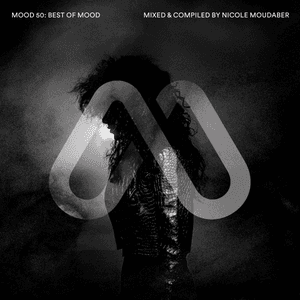 Mood 50 Best of Mood (Mixed & Compiled by Nicole Moudaber) by Nicole Moudaber