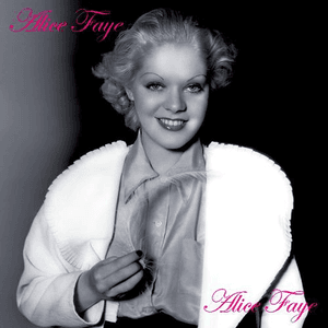 Alice Faye by Alice Faye