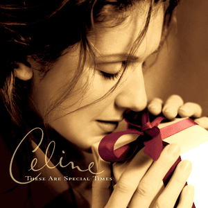 These Are Special Times by Céline Dion