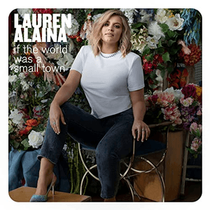 If the World Was a Small Town by Lauren Alaina