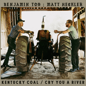 Kentucky Coal / Cry You A River by Benjamin Tod
