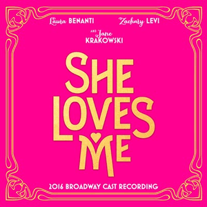 She Loves Me (2016 Broadway Cast Recording) by Laura Benanti