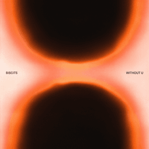 Without U by Biscits