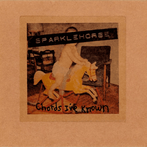 Chords I've Known by Sparklehorse