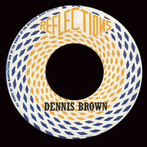 Reflections by Dennis Brown