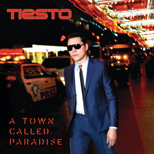 A Town Called Paradise (Deluxe) by Tiësto