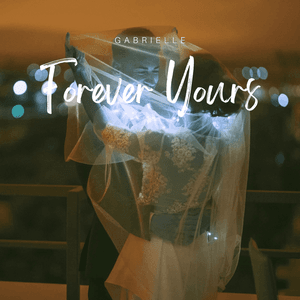 Forever Yours by Gabrielle