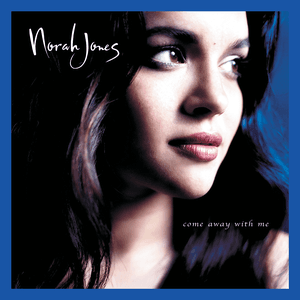 Come Away With Me (Super Deluxe Edition) by Norah Jones
