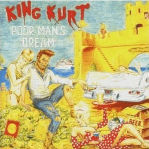 Poor Man's Dream by King Kurt