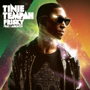 Frisky by Tinie Tempah