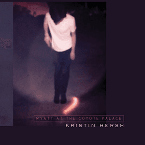 Wyatt At The Coyote Palace by Kristin Hersh