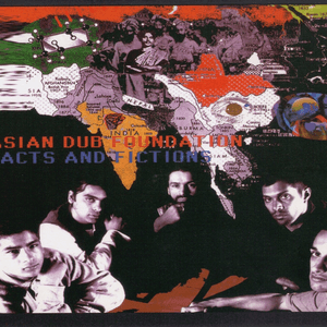 Facts & Fictions by Asian Dub Foundation