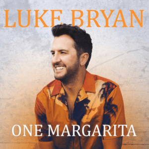 One Margarita by Luke Bryan