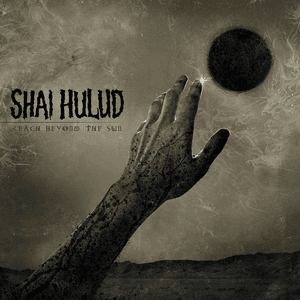 Reach Beyond the Sun by Shai Hulud