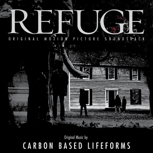 Refuge - Original Motion Picture Soundtrack by Carbon Based Lifeforms