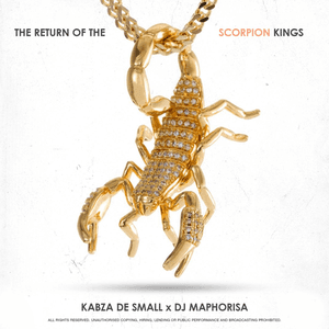 The Return Of The Scorpion Kings by Kabza De Small