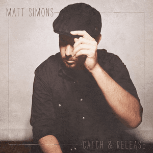 Catch & Release by Matt Simons