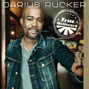 True Believers (Deluxe Edition) by Darius Rucker