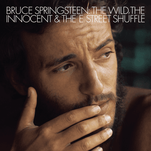 The Wild, the Innocent & the E Street Shuffle by Bruce Springsteen