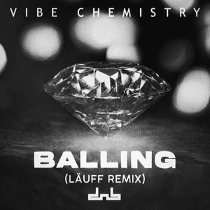 Balling (LÄUFF Remix) by Vibe Chemistry