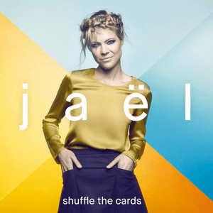 Shuffle the Cards (Deluxe Edition) by Jaël
