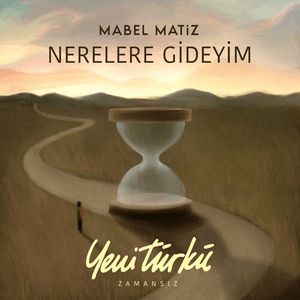 Nerelere Gideyim (Yeni Türkü Zamansız) by Mabel Matiz