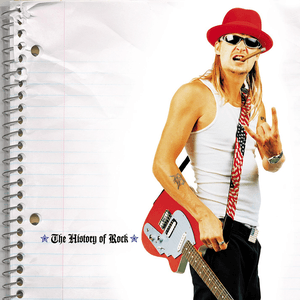 The History of Rock by Kid Rock