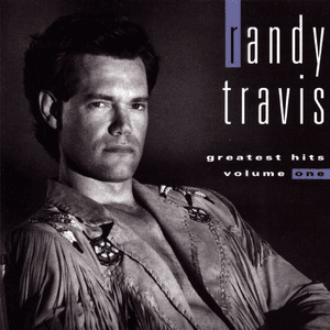 Greatest Hits Volume One by Randy Travis