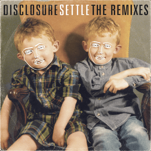 Settle (The Remixes) by Disclosure