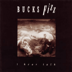 I Hear Talk by Bucks Fizz