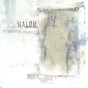 Wholeness And Separation by Halou
