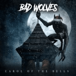 Carol of The Bells by Bad Wolves