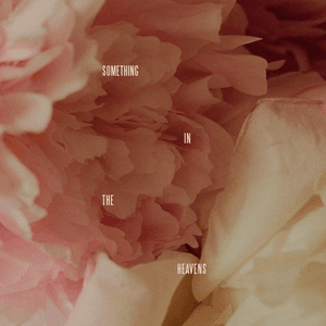Something In The Heavens by Lewis Capaldi