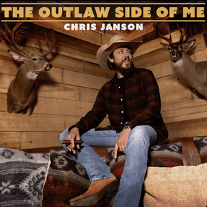 The Outlaw Side of Me by Chris Janson