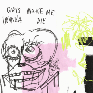 Girls Make Me Wanna Die by The Aces