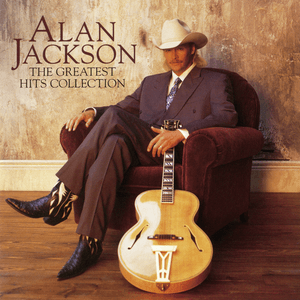 The Greatest Hits Collection by Alan Jackson