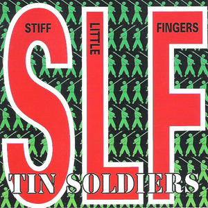 Tin Soldiers by Stiff Little Fingers