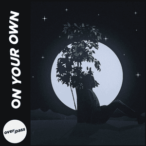 On Your Own by Overpass