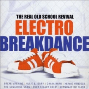 Electro Breakdance: Real Old School Revival Disc 2 by Break Machine