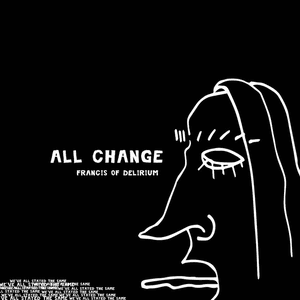 All Change - EP by Francis of Delirium
