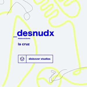 Desnudx - #DiskoverStories (Acústico) by La Cruz