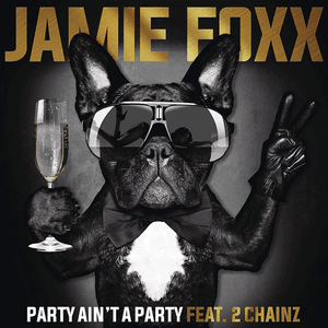 Party Ain't A Party by Jamie Foxx