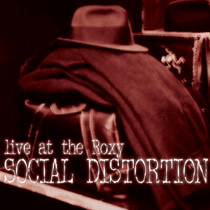 Live at the Roxy by Social Distortion