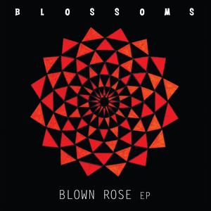 Blown Rose - EP by Blossoms