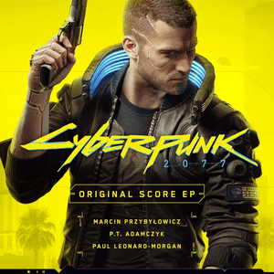 Cyberpunk 2077 - Original Score EP by P.T. Adamczyk