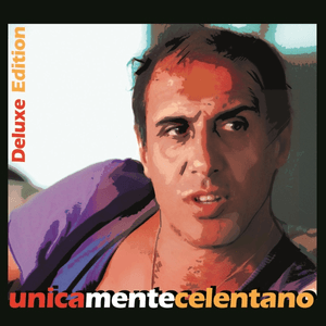 Unicamentecelentano (Deluxe Edition) by Adriano Celentano